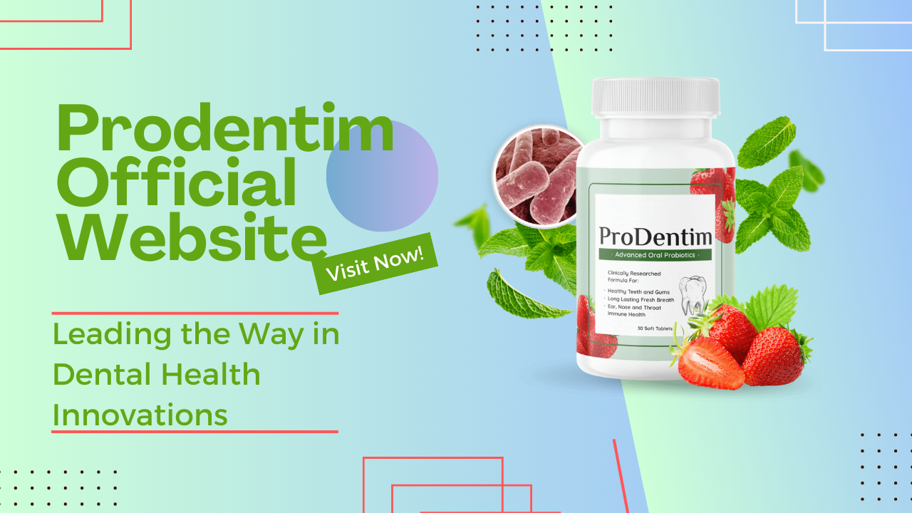 Prodentim Official Website Leading the Way in Dental Health Innovations