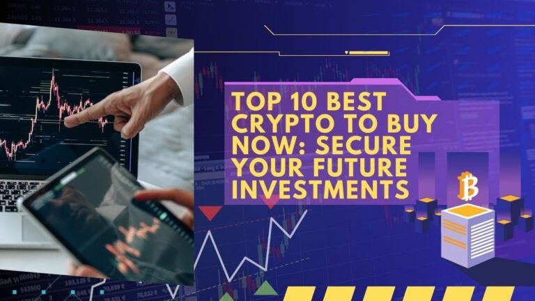 Top 10 Best Crypto to Buy Now Secure Your Future Investments