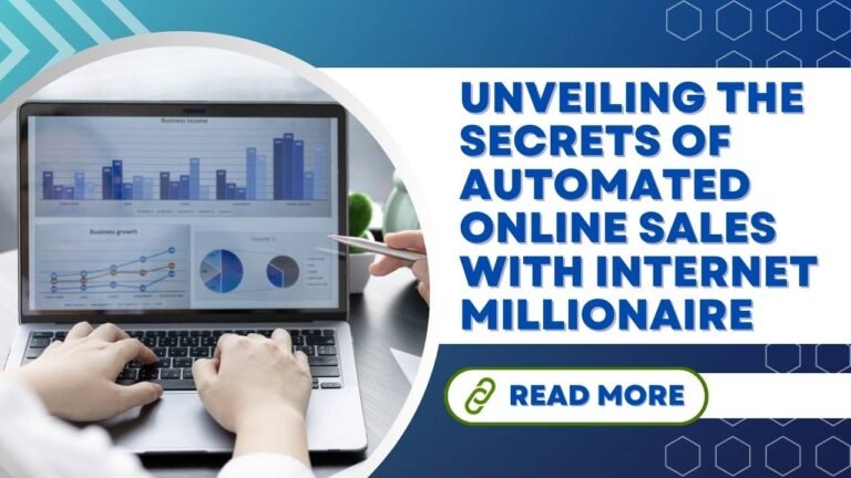 Unveiling the Secrets of Automated Online Sales with Internet Millionaire